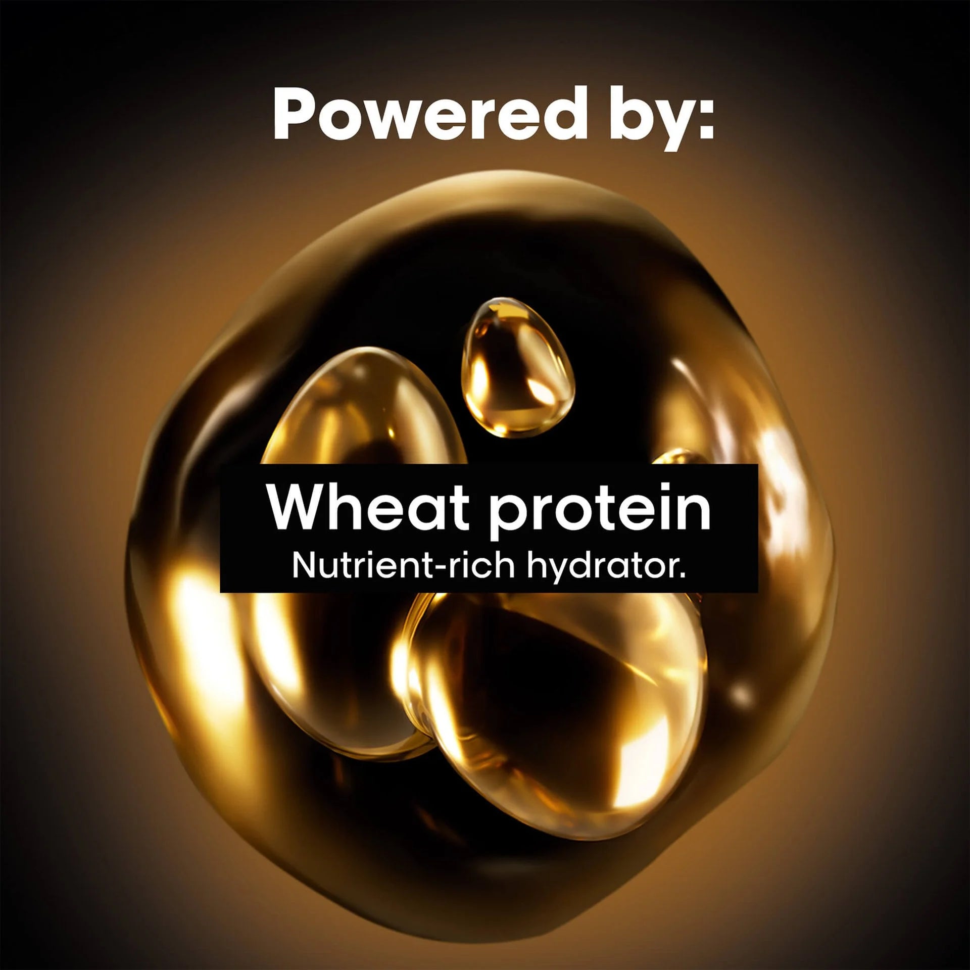 Gold droplets with text 'Powered by: Wheat protein Nutrient-rich hydrator.' on a dark background