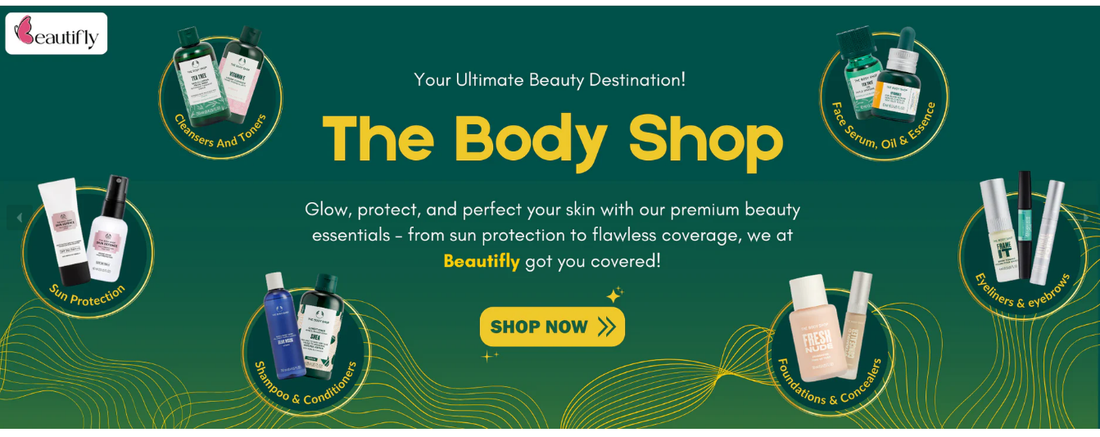 Why Choose The Body Shop Products for Your Everyday Skincare Routine?